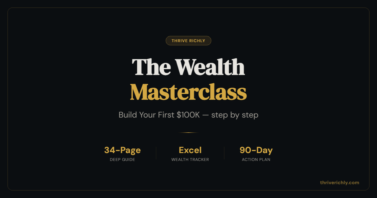 The Wealth Masterclass — Build Your First $100K | Thrive Richly